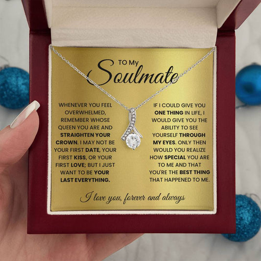 To My Soulmate - Last Everything - Alluring Beauty Necklace